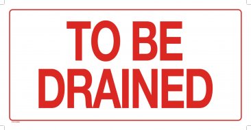 37107-2 TO BE DRAINED SIGN